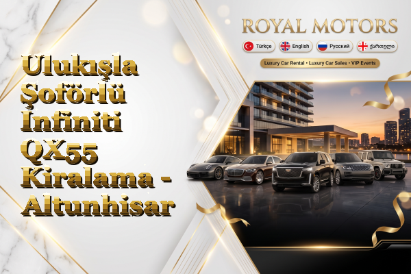 Ulukışla Şoförlü Infiniti QX55 Kiralama - Altunhisar