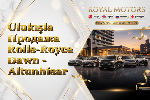 Ulukışla Продажа Rolls-Royce Dawn - Altunhisar