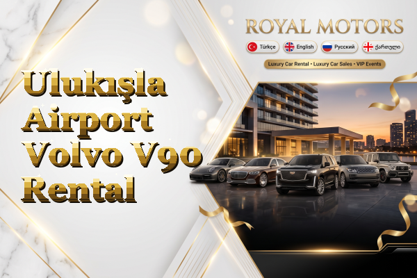 Ulukışla Airport Volvo V90 Rental