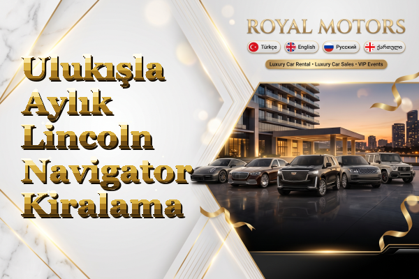Ulukışla Aylık Lincoln Navigator Kiralama