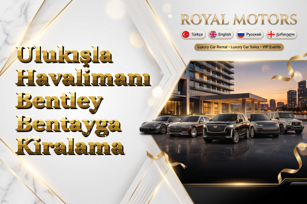 Ulukışla Havalimanı Bentley Bentayga Kiralama