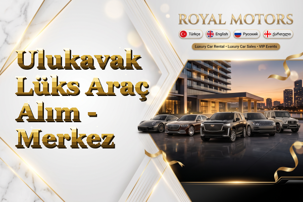 Ulukavak Lüks Araç Alım - Merkez