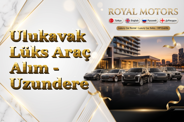 Ulukavak Lüks Araç Alım - Uzundere