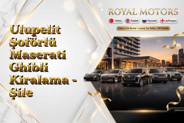 Ulupelit Şoförlü Maserati Ghibli Kiralama - Şile