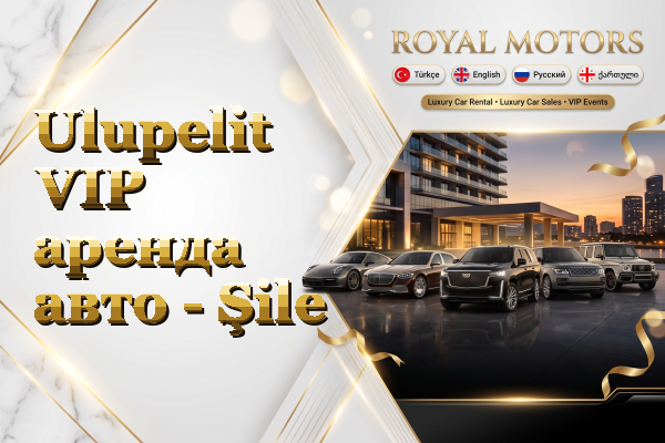 Ulupelit VIP аренда авто - Şile