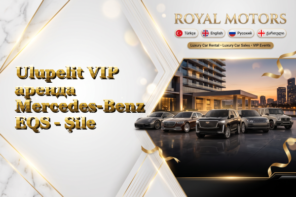 Ulupelit VIP аренда Mercedes-Benz EQS - Şile