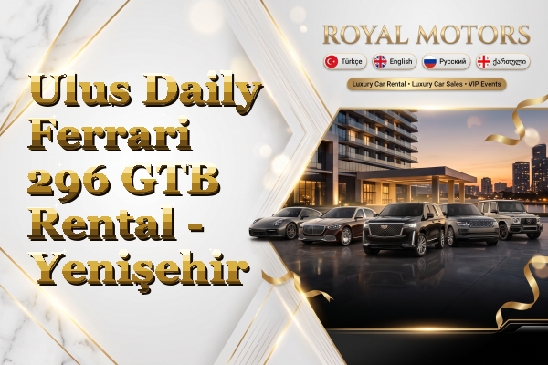 Ulus Daily Ferrari 296 GTB Rental - Yenişehir