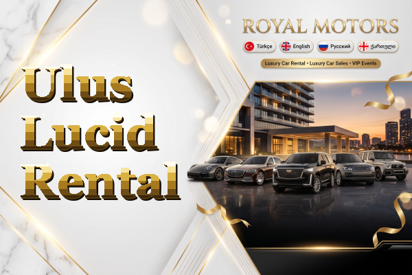 Ulus Lucid Rental