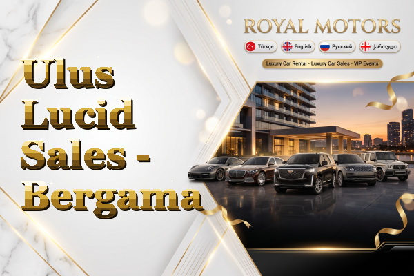 Ulus Lucid Sales - Bergama