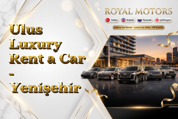 Ulus Luxury Rent a Car - Yenişehir