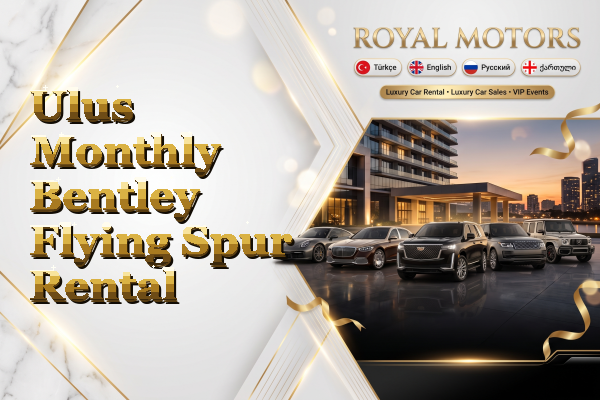 Ulus Monthly Bentley Flying Spur Rental
