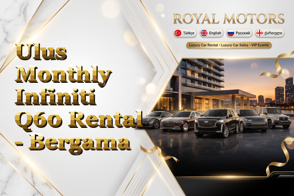 Ulus Monthly Infiniti Q60 Rental - Bergama