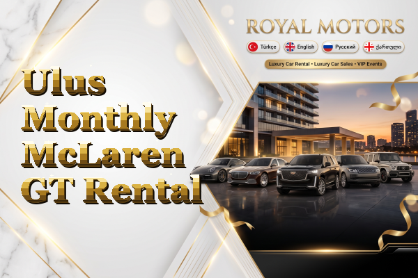 Ulus Monthly McLaren GT Rental