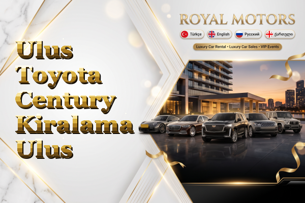 Ulus Toyota Century Kiralama - Ulus