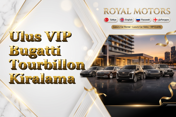 Ulus VIP Bugatti Tourbillon Kiralama
