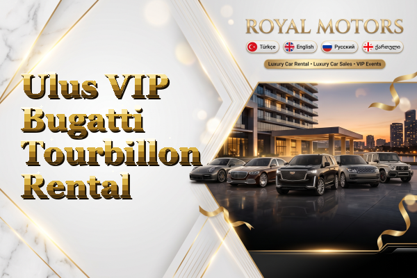 Ulus VIP Bugatti Tourbillon Rental