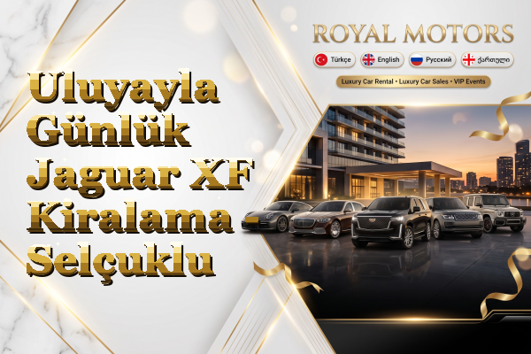 Uluyayla Günlük Jaguar XF Kiralama - Selçuklu