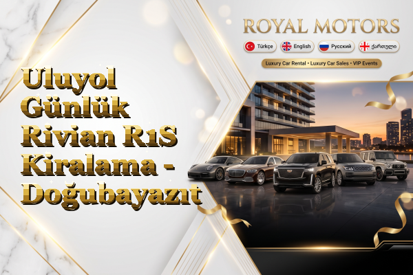 Uluyol Günlük Rivian R1S Kiralama - Doğubayazıt