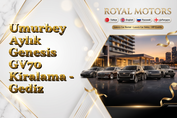 Umurbey Aylık Genesis GV70 Kiralama - Gediz