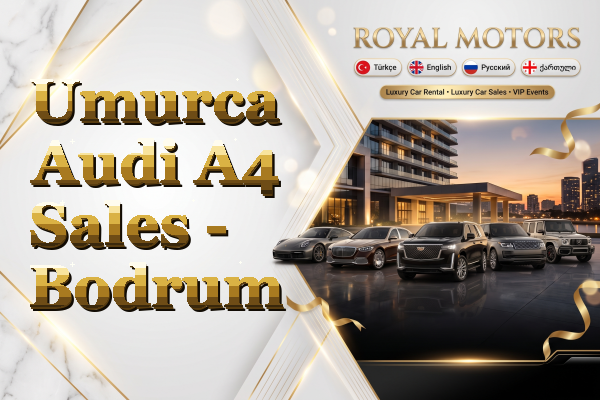 Umurca Audi A4 Sales - Bodrum