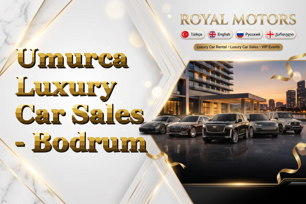 Umurca Luxury Car Sales - Bodrum