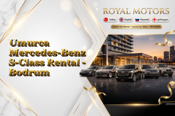 Umurca Mercedes-Benz S-Class Rental - Bodrum
