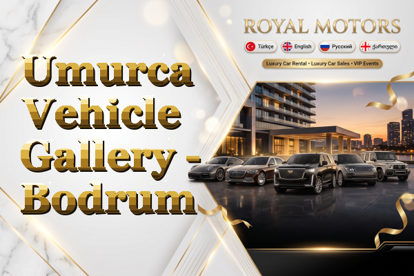 Umurca Vehicle Gallery - Bodrum