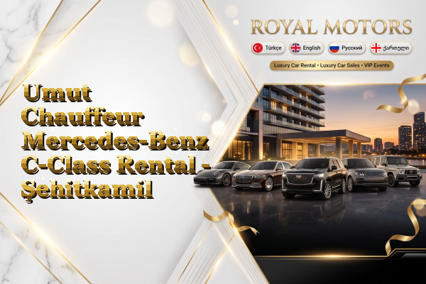 Umut Chauffeur Mercedes-Benz C-Class Rental - Şehitkamil
