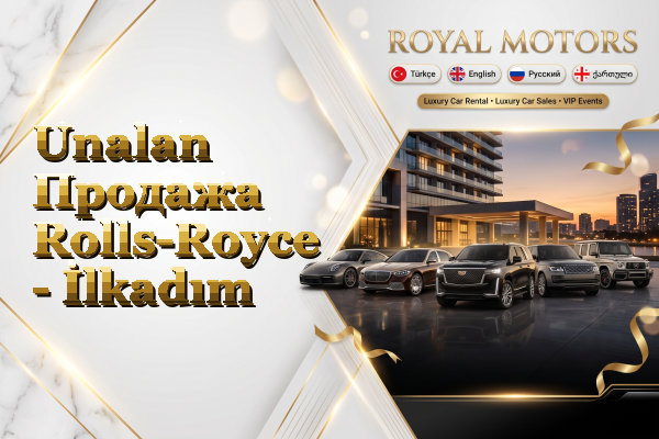 Unalan Продажа Rolls-Royce - İlkadım