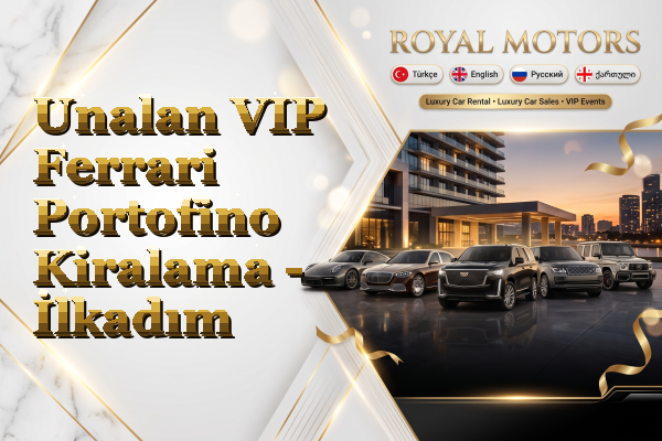 Unalan VIP Ferrari Portofino Kiralama - İlkadım
