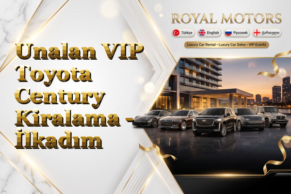 Unalan VIP Toyota Century Kiralama - İlkadım