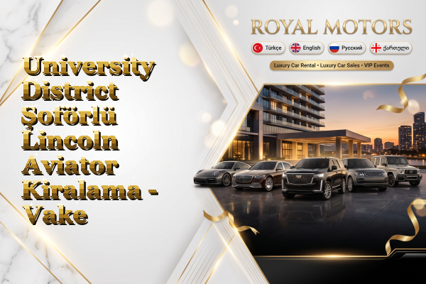 University District Şoförlü Lincoln Aviator Kiralama - Vake