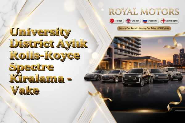 University District Aylık Rolls-Royce Spectre Kiralama - Vake
