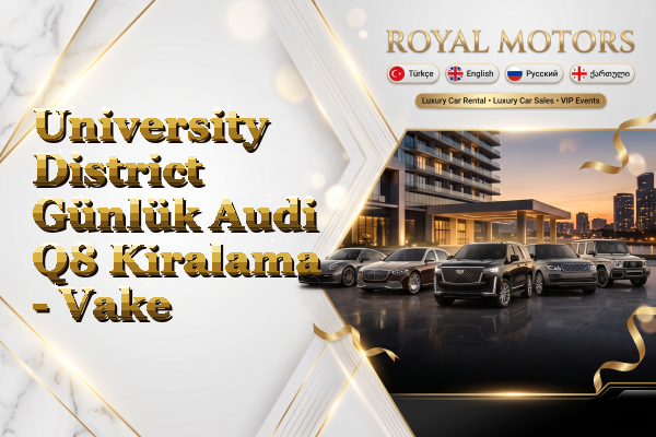 University District Günlük Audi Q8 Kiralama - Vake