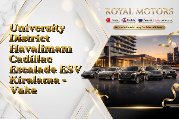 University District Havalimanı Cadillac Escalade ESV Kiralama - Vake