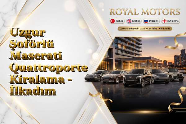 Uzgur Şoförlü Maserati Quattroporte Kiralama - İlkadım