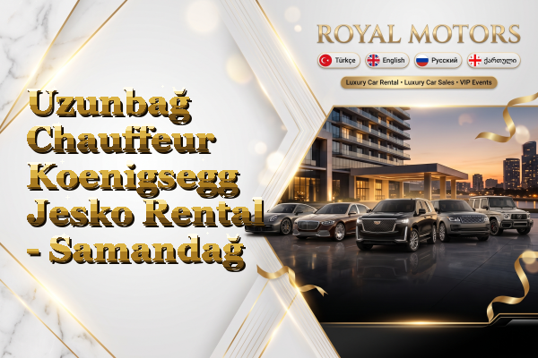 Uzunbağ Chauffeur Koenigsegg Jesko Rental - Samandağ
