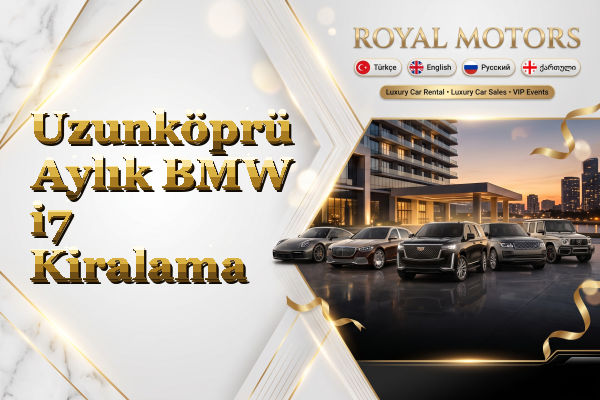 Uzunköprü Aylık BMW i7 Kiralama