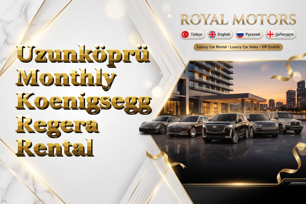 Uzunköprü Monthly Koenigsegg Regera Rental
