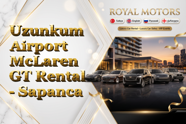 Uzunkum Airport McLaren GT Rental - Sapanca