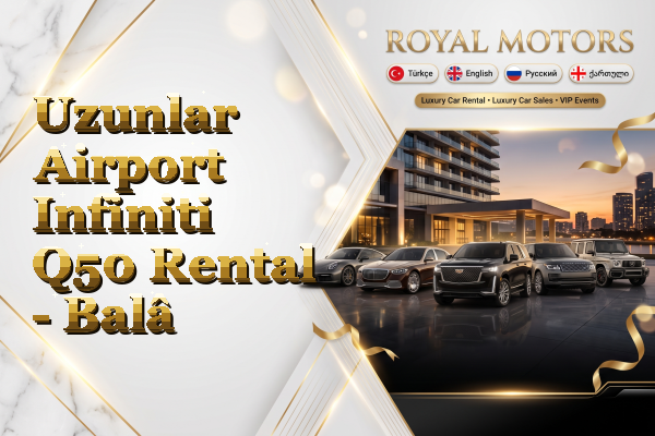 Uzunlar Airport Infiniti Q50 Rental - Balâ