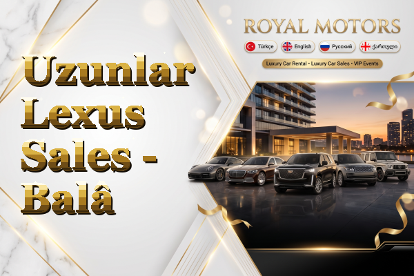 Uzunlar Lexus Sales - Balâ
