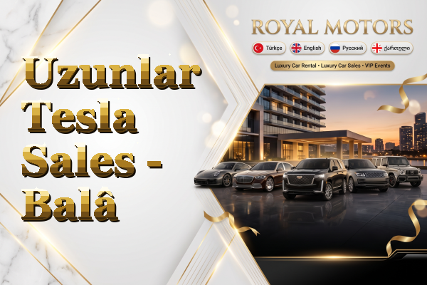 Uzunlar Tesla Sales - Balâ