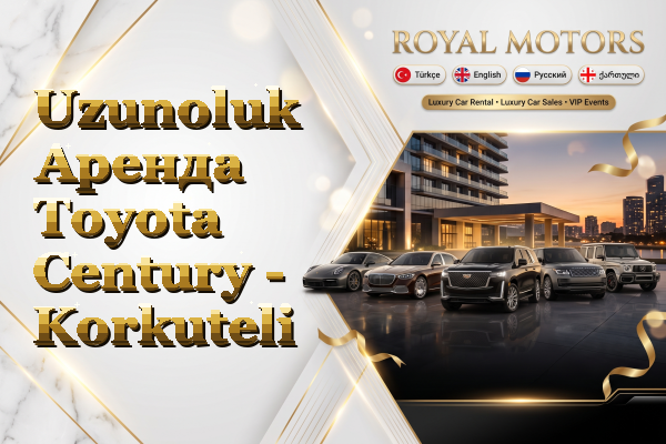 Uzunoluk Аренда Toyota Century - Korkuteli