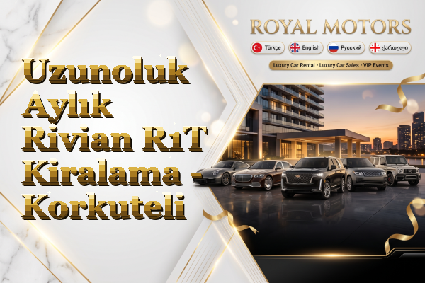 Uzunoluk Aylık Rivian R1T Kiralama - Korkuteli