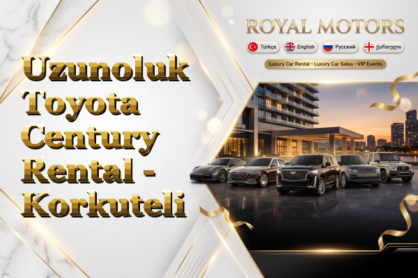 Uzunoluk Toyota Century Rental - Korkuteli