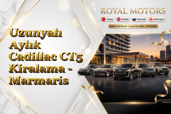 Uzunyalı Aylık Cadillac CT5 Kiralama - Marmaris