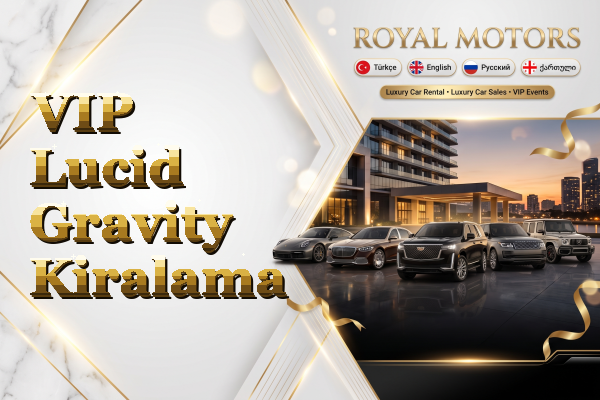 VIP Lucid Gravity Kiralama