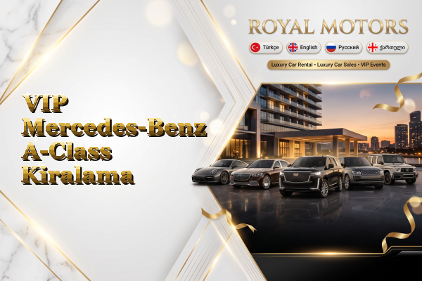 VIP Mercedes-Benz A-Class Kiralama