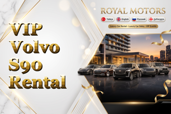 VIP Volvo S90 Rental